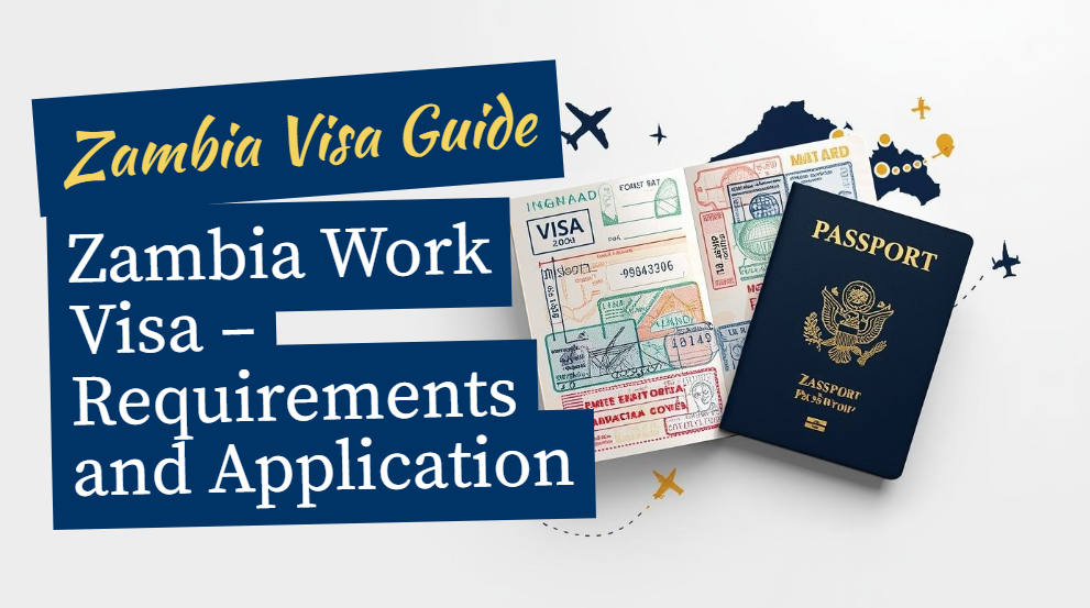 Zambia Work Visa – Requirements, Types, Documents & Online Application