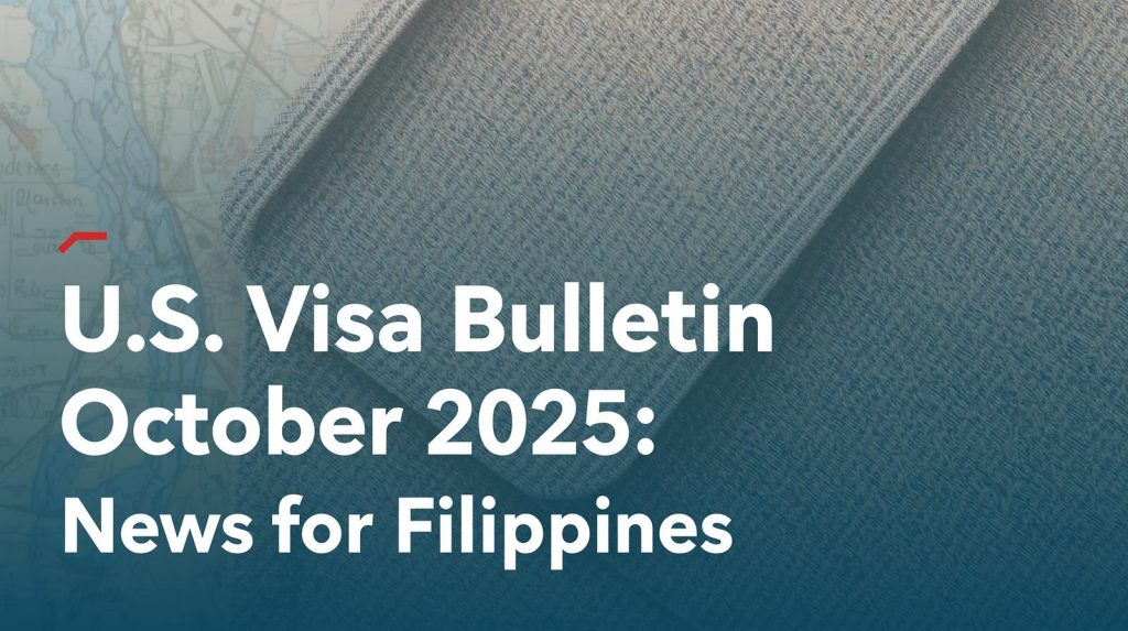 U.S. Visa Bulletin October 2025: News for Filipinos